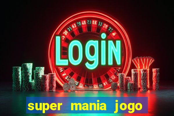 super mania jogo do bicho